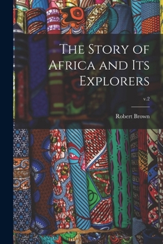 Paperback The Story of Africa and Its Explorers; v.2 Book