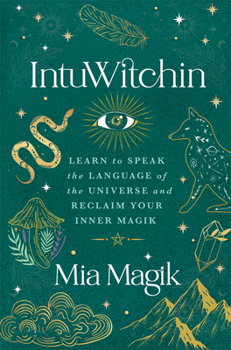 Paperback Intuwitchin: Learn to Speak the Language of the Universe and Reclaim Your Inner Magik Book