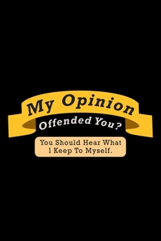 My Opinion Offended You? You Should Hear What I Keep To Myself: Hangman Puzzles | Mini Game | Clever Kids | 110 Lined Pages | 6 X 9 In | 15.24 X 22.86 Cm | Single Player | Funny Great Gift