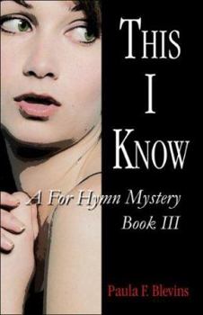 Paperback This I Know: Book 3, a for Hymn Mystery Book