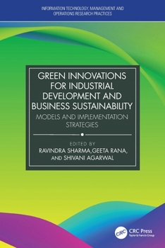 Green Innovations for Industrial Development and Business Sustainability : Models and Implementation Strategies