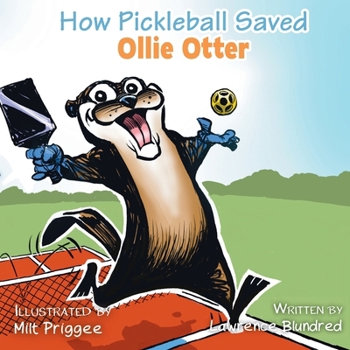 Paperback How Pickleball Saved Ollie the Otter Book