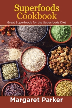 Paperback Superfoods Cookbook: Great Superfoods for the Superfoods Diet Book