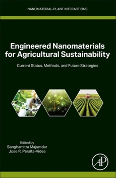 Paperback Engineered Nanomaterials for Agricultural Sustainability: Current Status, Methods, and Future Strategies Book