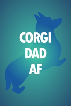 Planner: 2020 diary: Increase productivity, improve time management, reach your goals: Corgi dad AF funny silhouette cover