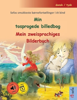 Paperback Min tosprogede billedbog - Mein zweisprachiges Bilderbuch (dansk / tysk): Sefas smukkeste børnefortællinger i ét bind, med online lydbog og video [Danish] Book