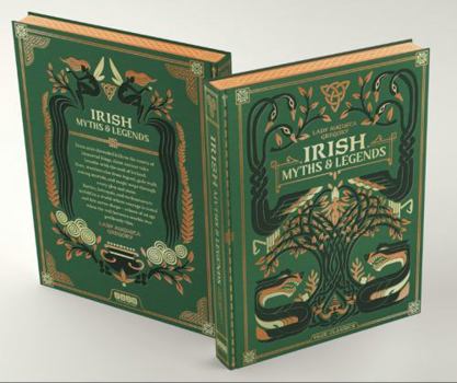 Irish Myths and Legends: Deluxe Hardcover (Gods and Fighting Men) by Lady Augusta Gregory