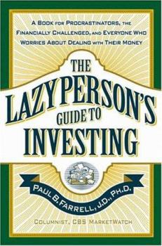 Hardcover The Lazy Person's Guide to Investing: A Book for Procrastinators, the Financially Challenged, and Everyone Who Worries about Dealing with Their Money Book