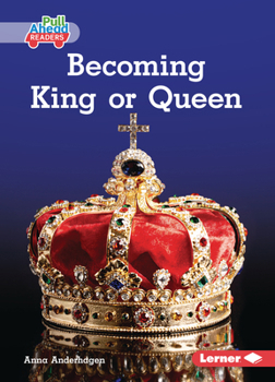 Becoming King or Queen (Kings and Queens (Pull Ahead Readers -- Nonfiction))