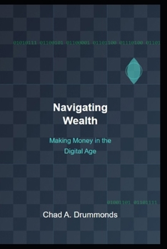 Paperback Navigating Wealth: Making Money in the Digital Age Book