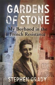 Paperback Gardens of Stone: My Boyhood in the French Resistance Book