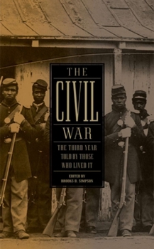 Hardcover The Civil War: The Third Year Told by Those Who Lived It (Loa #234) Book