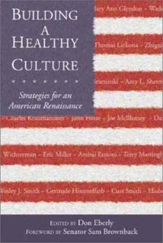 Building a Healthy Culture: Strategies for an American Renaissance