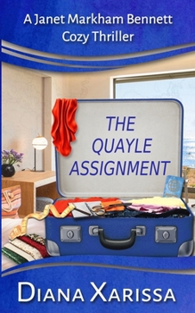 The Quayle Assignment (Janet Markham Bennett Cozy Thrillers)