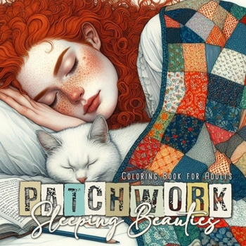 Patchwork Sleeping Beauties Coloring Book for Adults: Patchwork Coloring Book for Adults Portraits Coloring Book Grayscale Patchwork Pets Coloring Book (Patchwork Coloring Books)