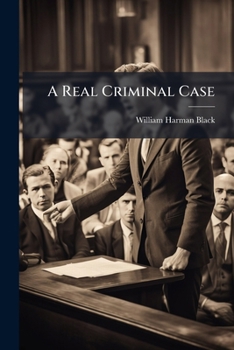 A real criminal case: a simple and understandable story of what happens from an arrest to a final judgment : every stage of the trial depicted in graphic charts, accurate forms for every step.
