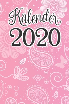 Kalender 2020: Taschenkalender 2020- 120 Seiten; A5; Wochenansicht; Dieser schöne Kalender wird euch gut durch das Jahr 2020 bringen. Ihr bleibt durch ... organisiert;  Pro Wochentag (German Edition)