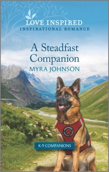 A Steadfast Companion: An Uplifting Inspirational Romance - Book #12 of the K-9 Companions