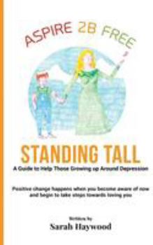 Paperback Standing Tall: A Guide to Helping Those Growing Up Around Depression Book