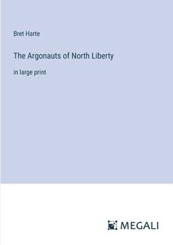 Paperback The Argonauts of North Liberty: in large print Book