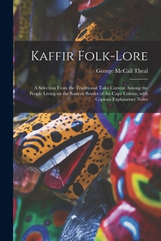 Paperback Kaffir Folk-lore [microform]: a Selection From the Traditional Tales Current Among the People Living on the Eastern Border of the Cape Colony; With Book
