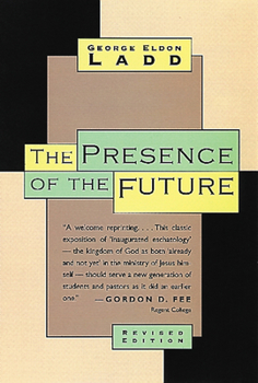 Paperback The Presence of the Future: The Eschatology of Biblical Realism Book