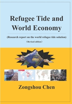 Paperback Refugee Tide and World Economy: (Research report on the world refugee tide solution) (Revised edition) Book