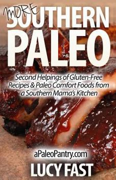 Paperback More Southern Paleo: Second Helpings of Gluten-Free Recipes & Paleo Comfort Foods from a Southern Mama's Kitchen Book