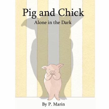 Paperback Pig and Chick: Alone in the Dark Book