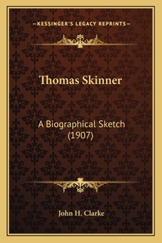 Paperback Thomas Skinner: A Biographical Sketch (1907) Book