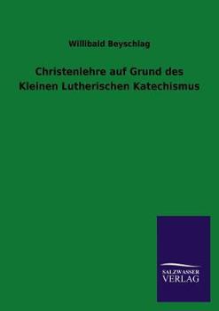 Paperback Christenlehre Auf Grund Des Kleinen Lutherischen Katechismus [German] Book