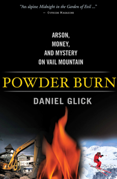Paperback Powder Burn: Arson, Money, and Mystery on Vail Mountain Book