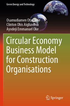 Circular Economy Business Model for Construction Organisations (Green Energy and Technology)