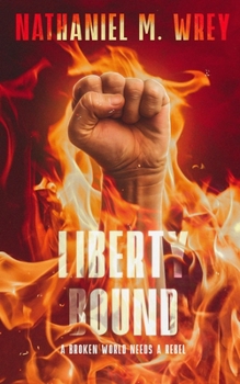 Paperback Liberty Bound: A Dystopian Adventure Book