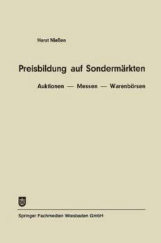 Paperback Preisbildung Auf Sondermärkten: Auktionen -- Messen -- Warenbörsen [German] Book