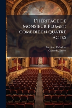 Paperback L'héritage de Monsieur Plumet; comédie en quatre actes [French] Book