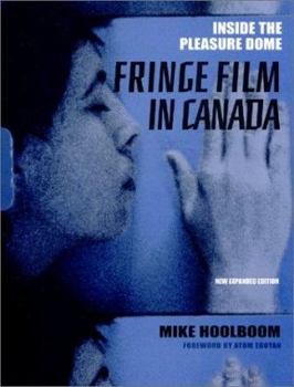 Inside the Pleasure Dome: Fringe Film in Canada