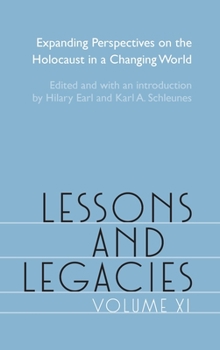 Hardcover Lessons and Legacies XI: Expanding Perspectives on the Holocaust in a Changing World Book