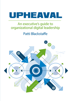 Paperback Upheaval: An Executive's Guide to Organizational Digital Leadership Book