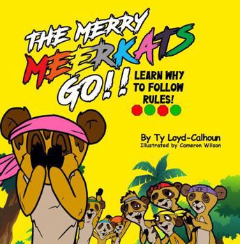 Paperback The Merry Meerkats Go !! Learn Why to Follow Rules! Book