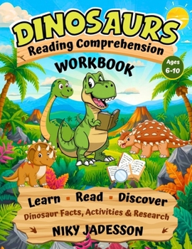 Paperback Dinosaurs Reading Comprehension Workbook: Learn, Read, and Discover Dinosaur Facts through hands-on activities and guided research that build reading Book