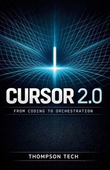 Paperback Cursor 2.0: The Modern Guide to Faster Navigation, Smarter Productivity, and Next-Level Digital Control Book