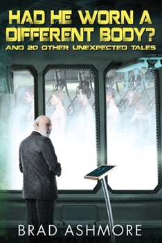 Paperback Had He Worn A Different Body? and 20 Other Unexpected Tales Book