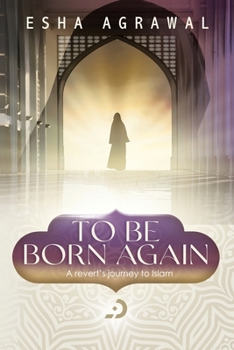 Paperback To Be Born Again: A Revert's Journey to Islam Book