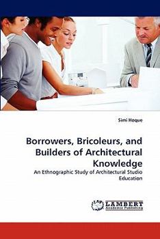 Paperback Borrowers, Bricoleurs, and Builders of Architectural Knowledge Book