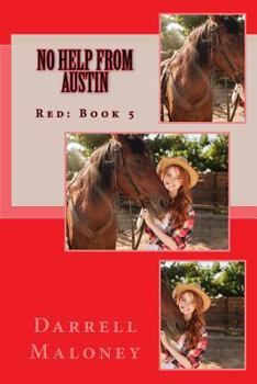 No Help from Austin - Book #5 of the Red