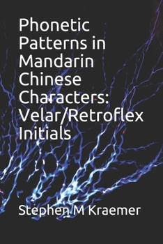 Paperback Phonetic Patterns in Mandarin Chinese Characters: Velar/Retroflex Initials Book