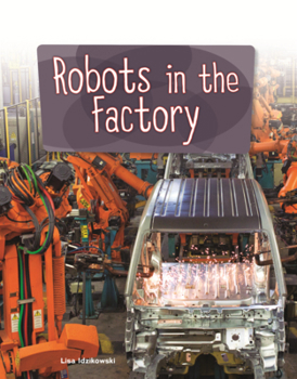 Robots in the Factory (Searchlight Books