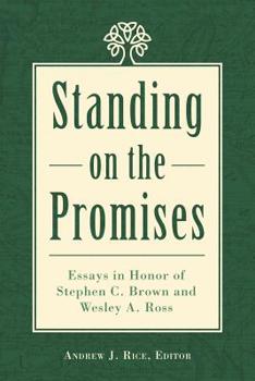 Standing on the Promises : Essays in Honor of Stephen C. Brown and Wesley A. Ross