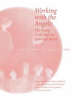 Paperback Working with the Angels: The Young Child and the Spiritual World Book